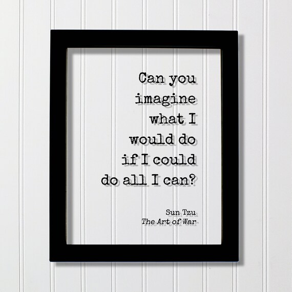 Sun Tzu Can You Imagine Potential The Art of War Quote Poster