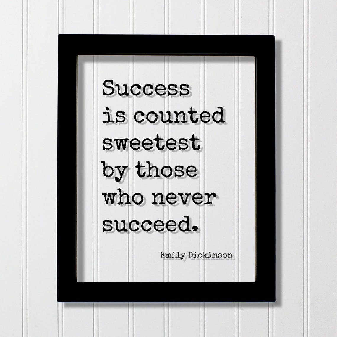 Emily Dickinson Quote Success Is Counted Sweetest By Those Who Never Succeed Business Leader Hustle Grind Workout Gym Exercise