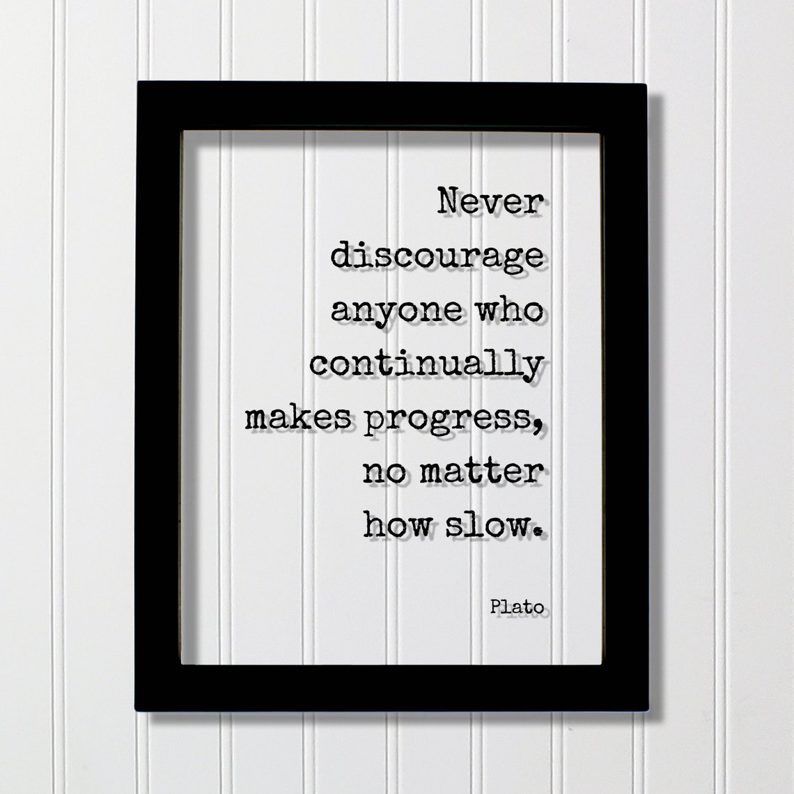 Never Discourage Anyone Plato Quote Floating Frame Typography Poster