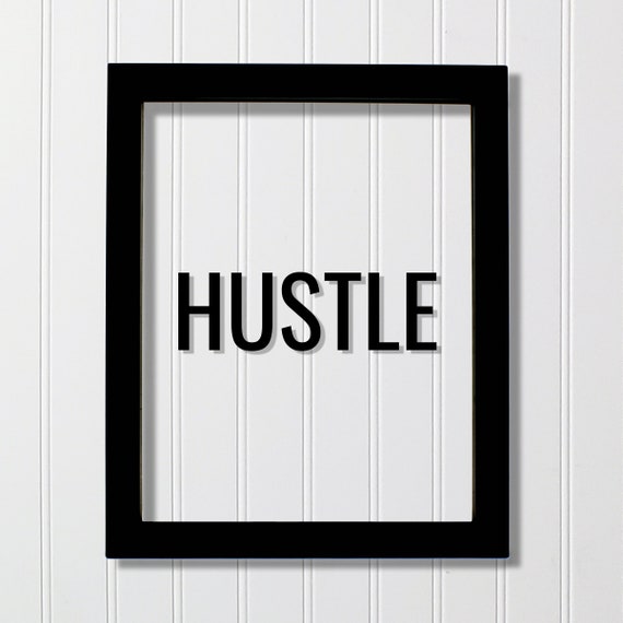 Hustle Sign Floating Quote Art Print, Motivation