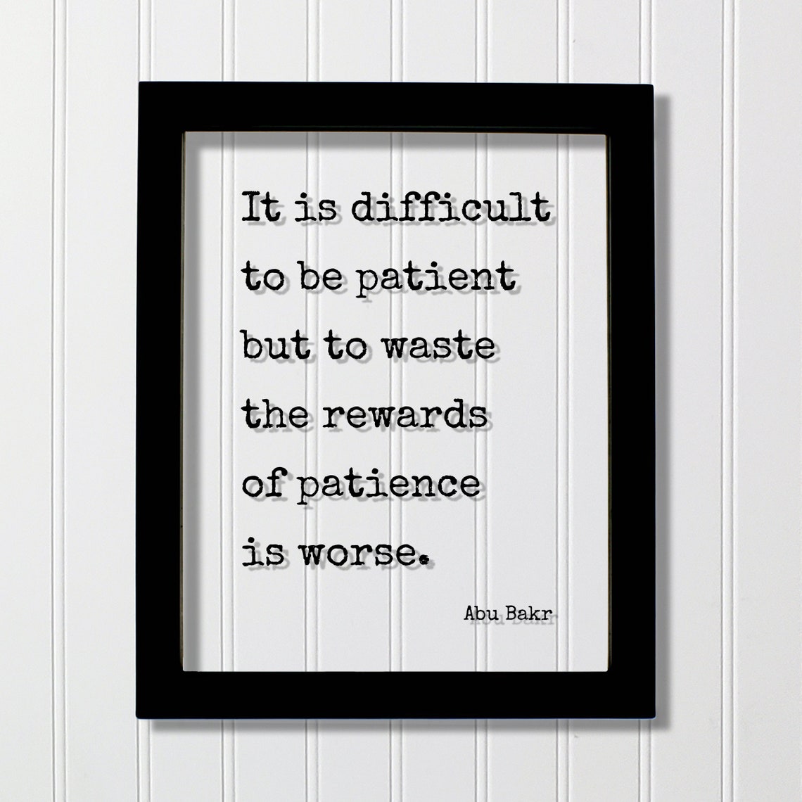 Abu Bakr Patience Rewards Quote Difficult To Be Patient Plaque Poster