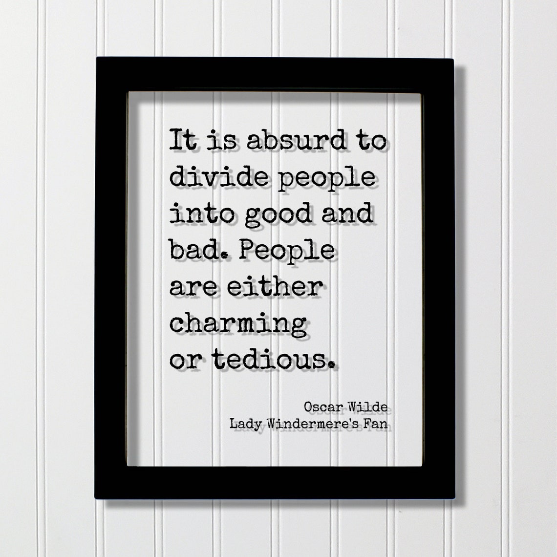 Oscar Wilde Charming or Tedious Lady Windermeres Quote Floating Print