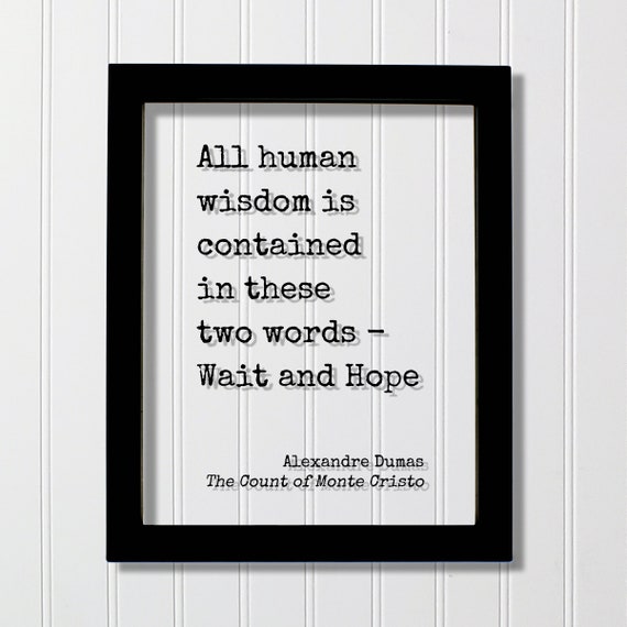 Alexandre Dumas Quote, Wait And Hope Art Print