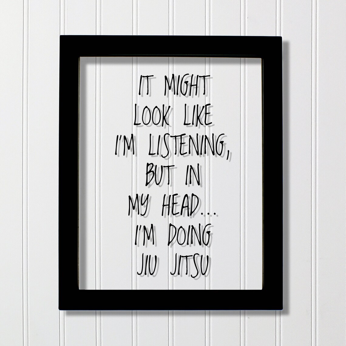 It Might Look Like I'm Listening, Jiu Jitsu Quote Art Print