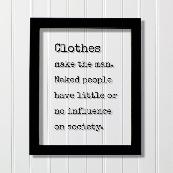 Clothes Make the Man Famous Mark Twain Witty Society Quote Poster