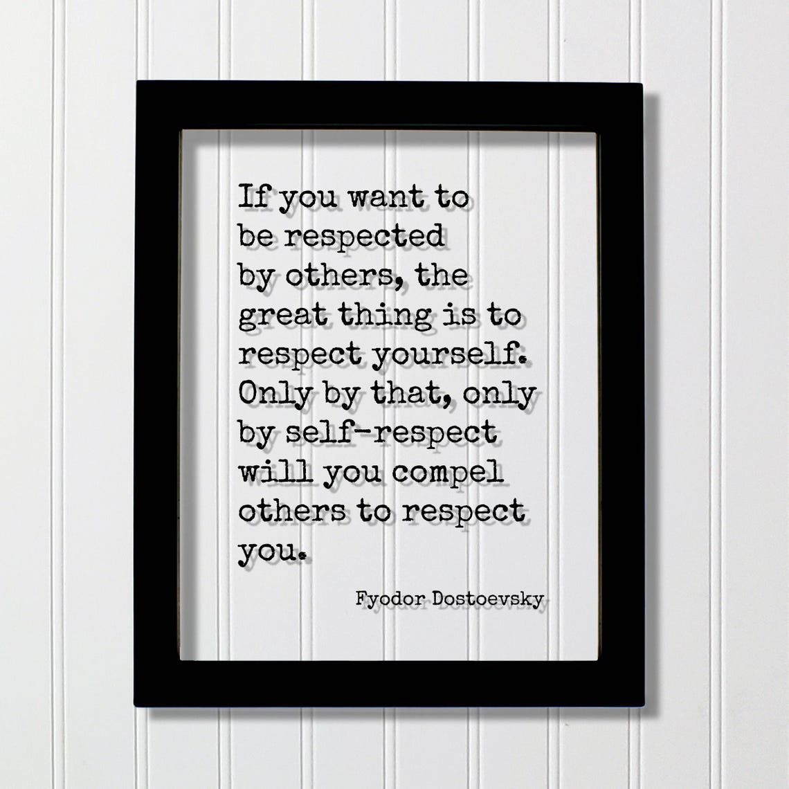 Fyodor Dostoevsky Self Respect Quote Typewriter Glass Poster