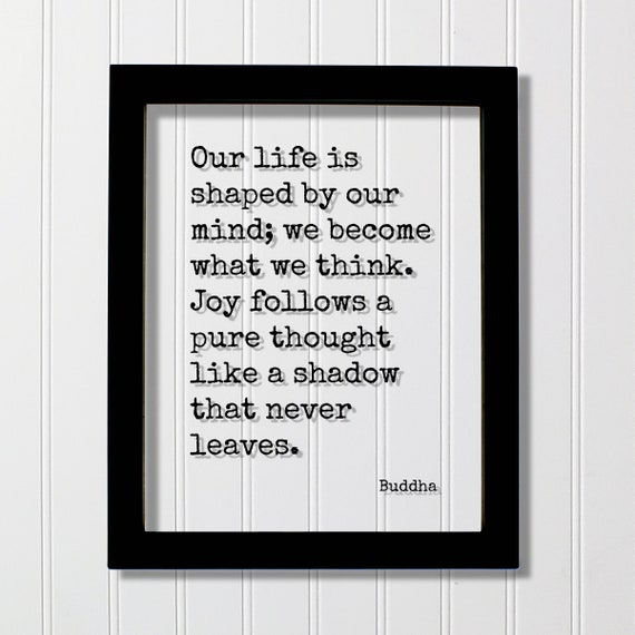 Buddha Floating Quote Our Life Is Shaped By Mind We Become What Think Joy Follows A Pure Thought Like Shadow That Never Leaves