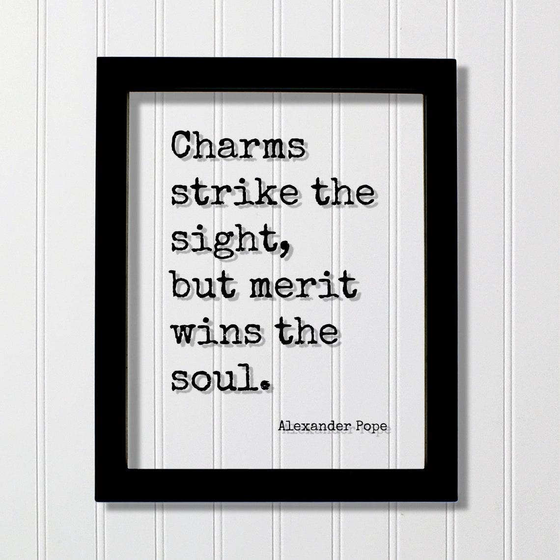 Charms Strike The Sight But Merit Wins The Soul Quote Poster