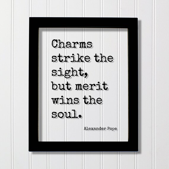 Charms Strike The Sight But Merit Wins The Soul Quote Poster