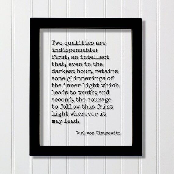 Carl Von Clausewitz Two Qualities Indispensable Quote Poster