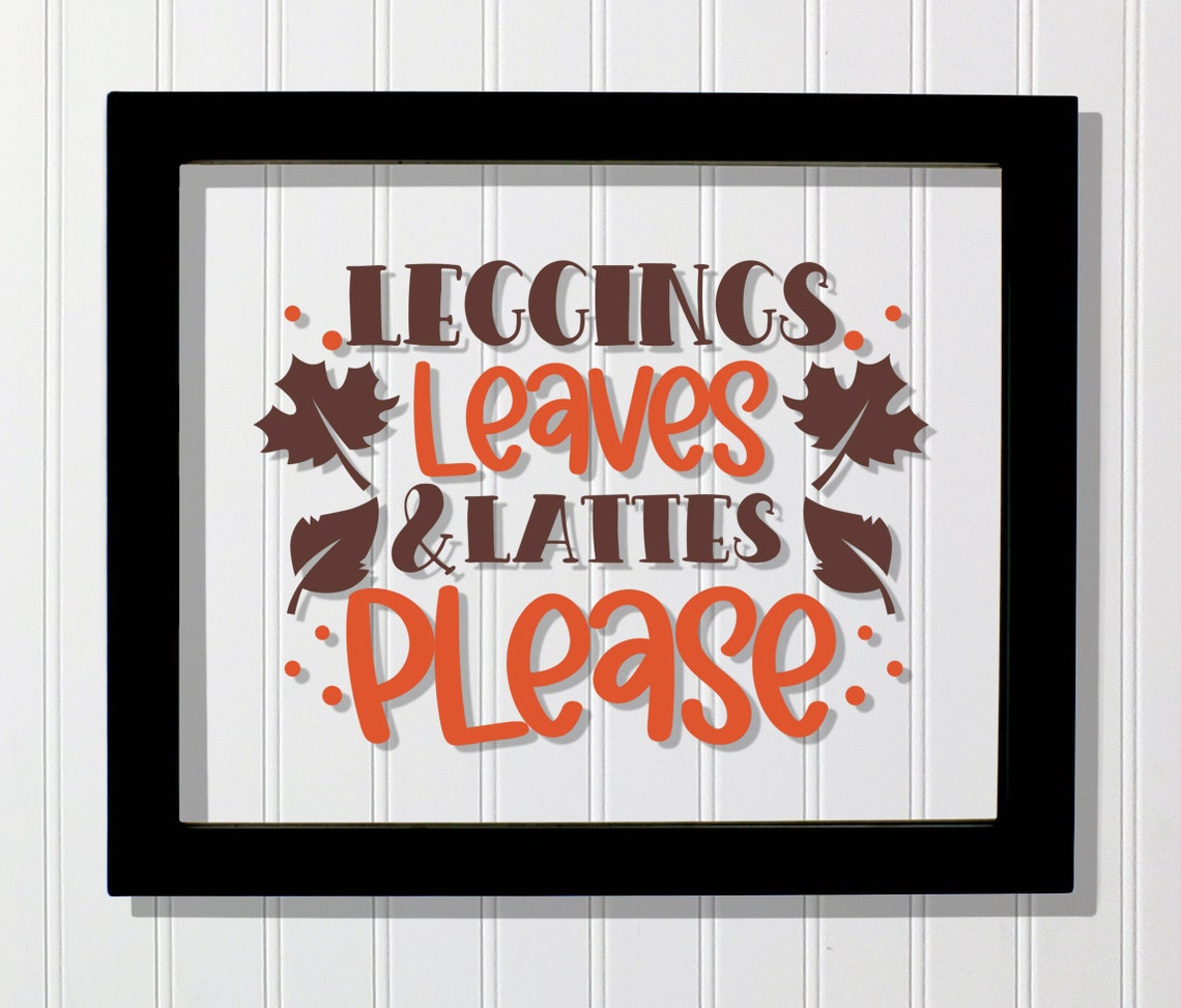Leggings Leaves And Lattes Please Fun Fall Autumn Quote Poster