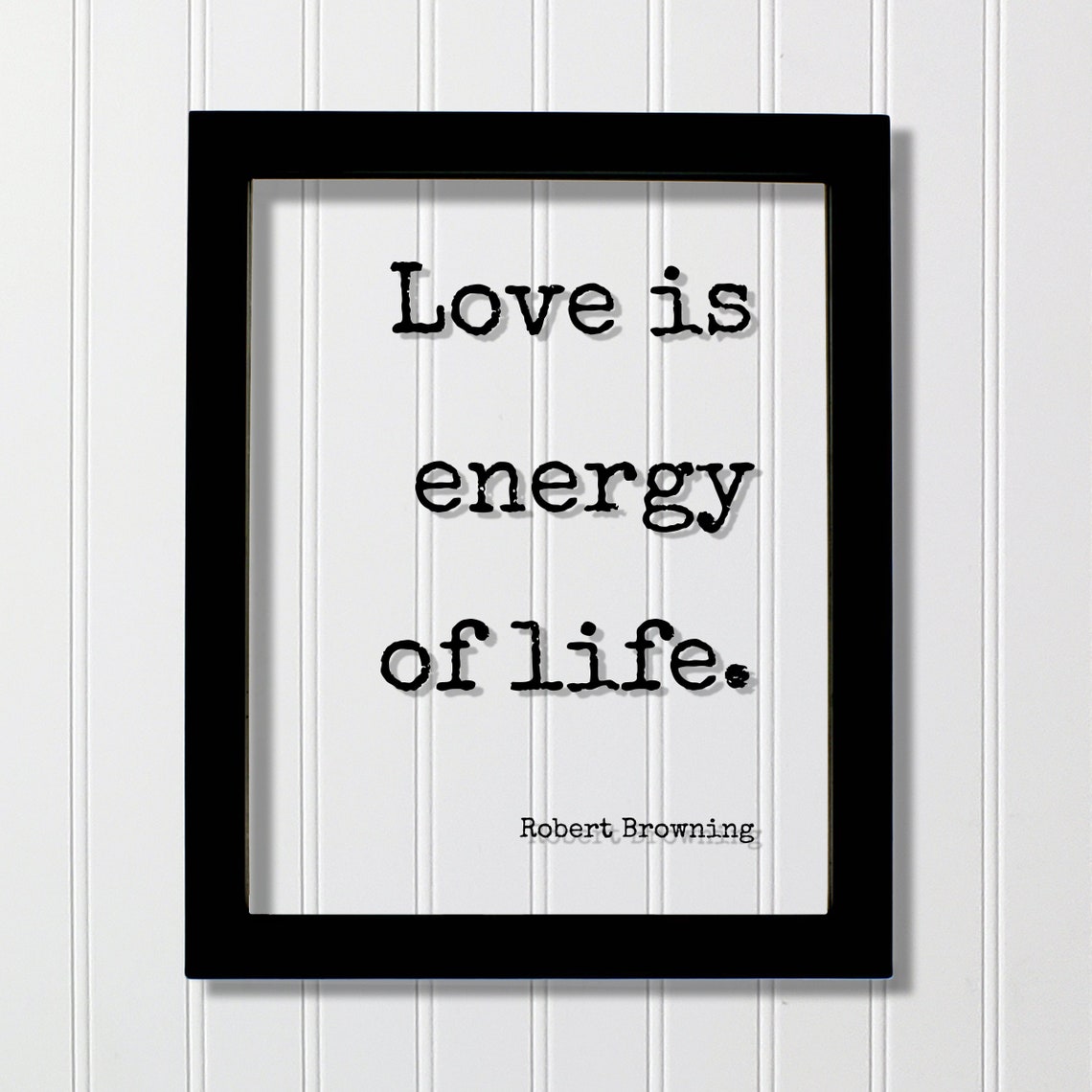 Robert Browning Love is Energy of Life Quote Typewriter Poster