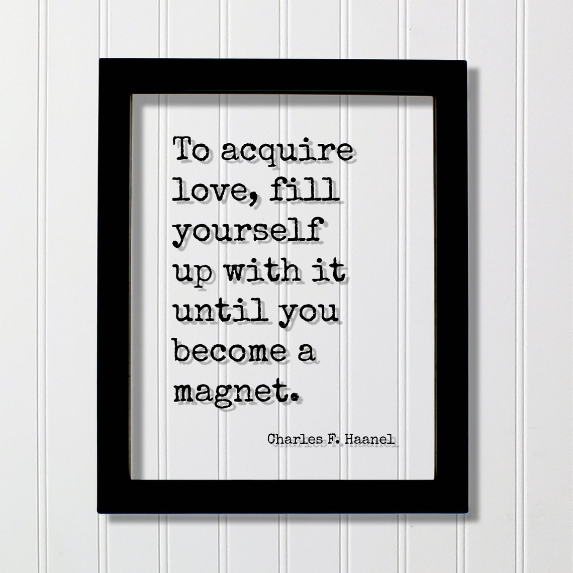 Charles F Haanel To Acquire Love Fill Yourself Up With It Poster
