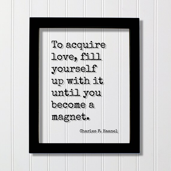 Charles F Haanel To Acquire Love Fill Yourself Up With It Poster