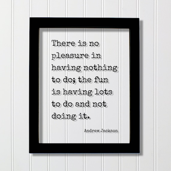 Andrew Jackson No Pleasure Nothing to Do Quote Typewriter Poster