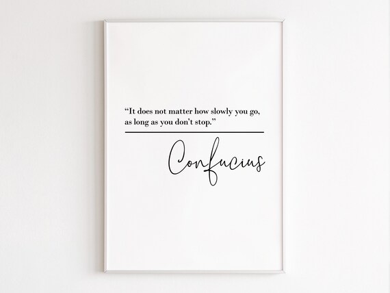 Confucius Slowly You Go Inspirational Quote Minimalist Typography Poster