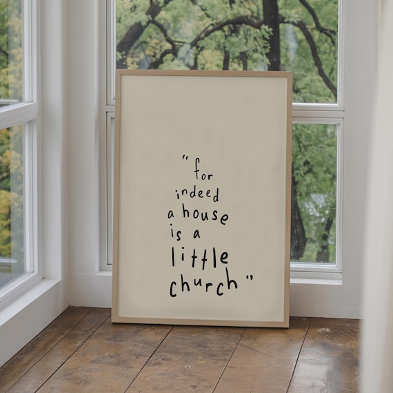 For Indeed A House Is A Little Church Hand Lettered Christian Poster