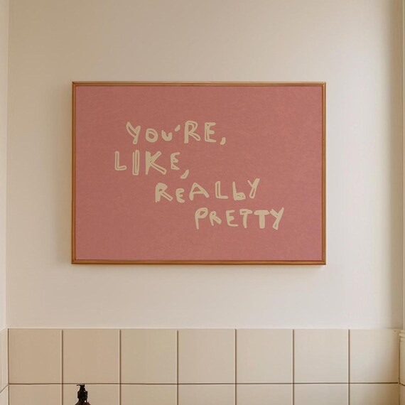 Mean Girls Inspired Youre Like Really Pretty Pink Bathroom Quote Poster