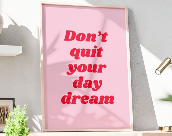 Don't Quit Your Day Dream Bold Pink Retro Affirmation Wall Poster