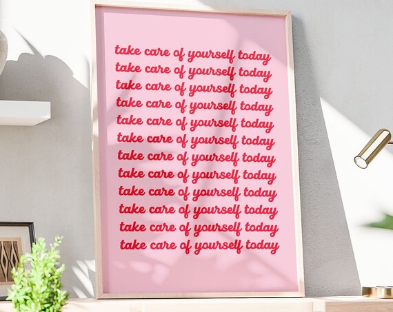 Take Care Of Yourself Today Repeating Script Quote Poster Pink Decor