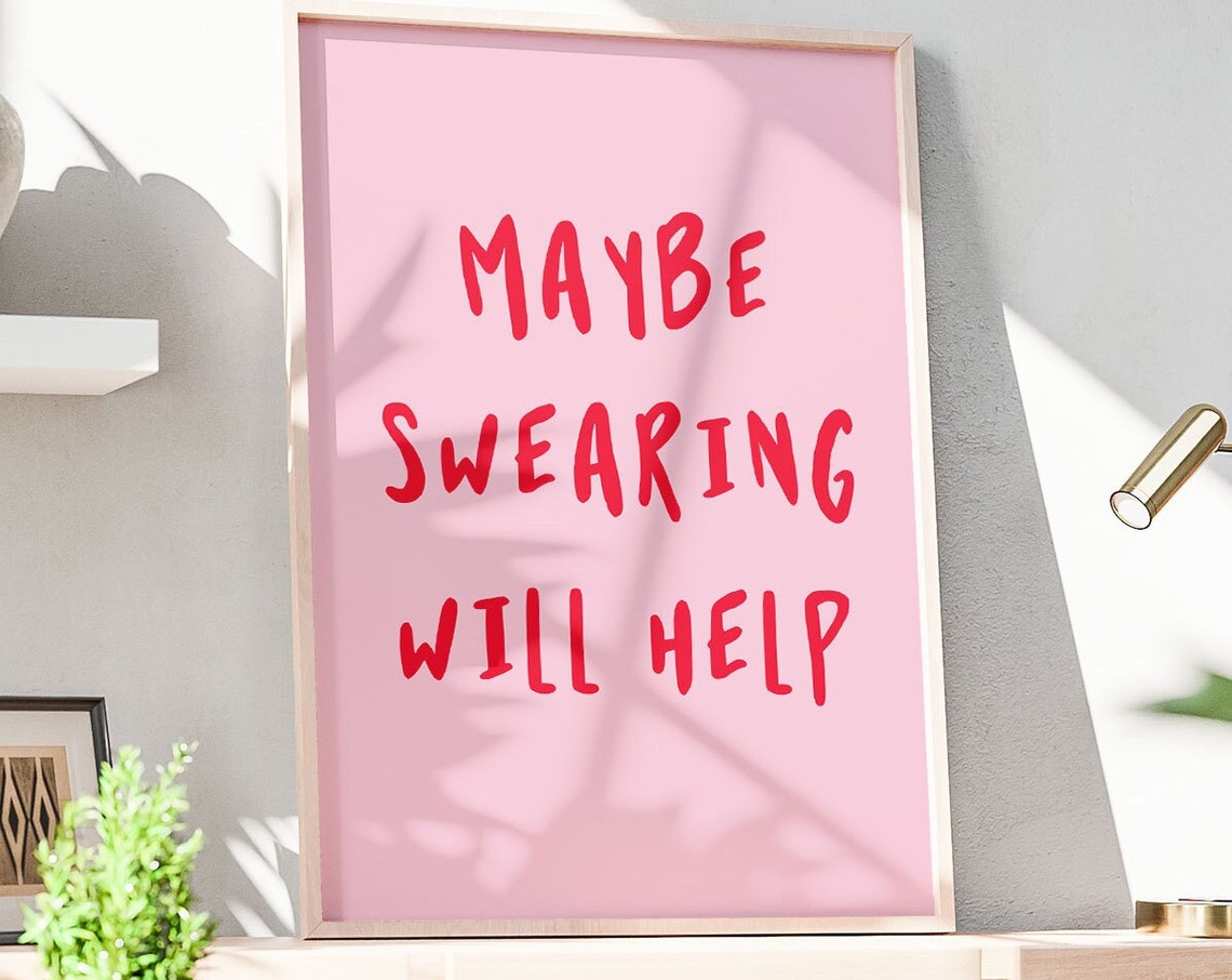 Maybe Swearing Will Help Funny Quote Poster Pink Sarcastic Decor