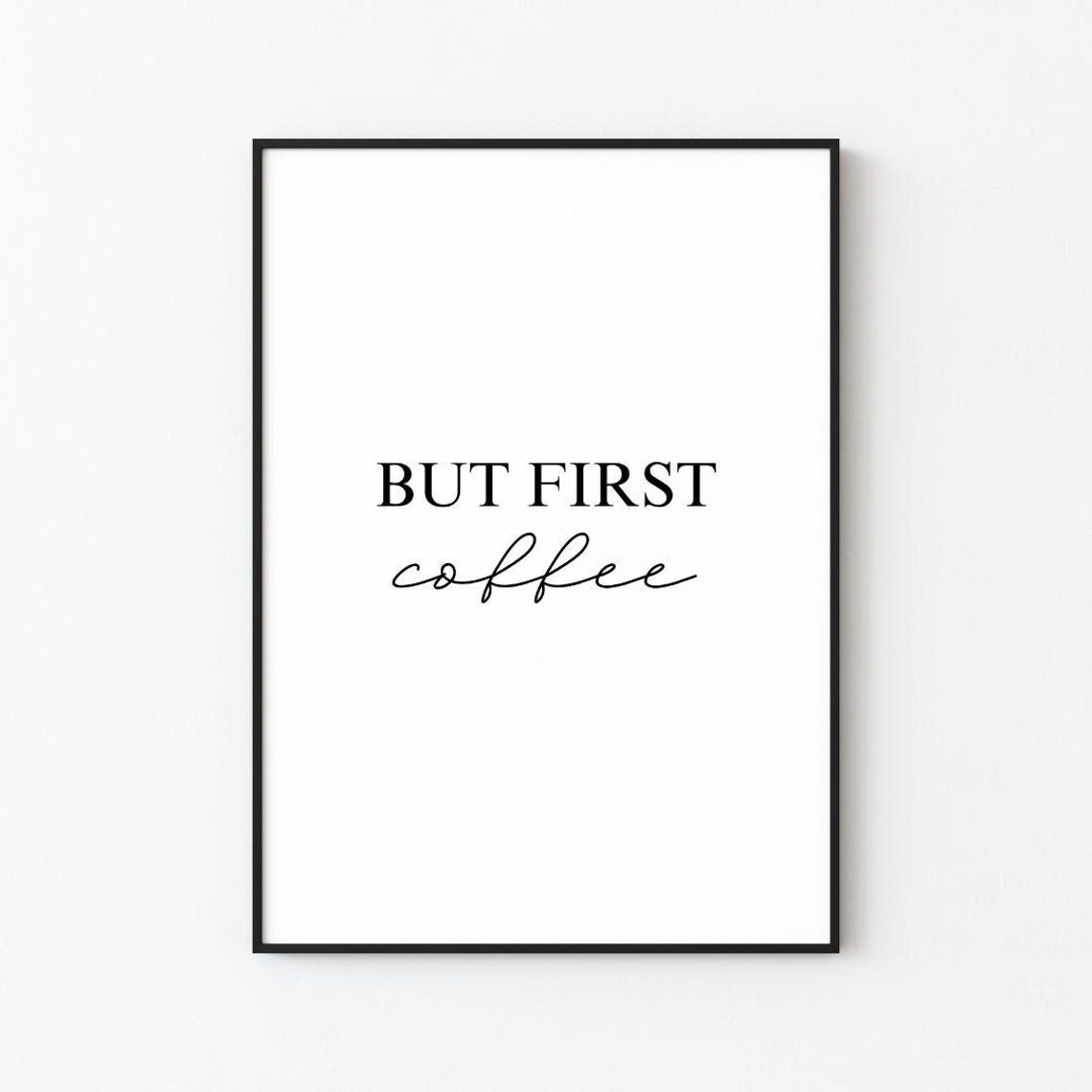 But First Coffee Print Print Frame Wall Dcor Wall Art