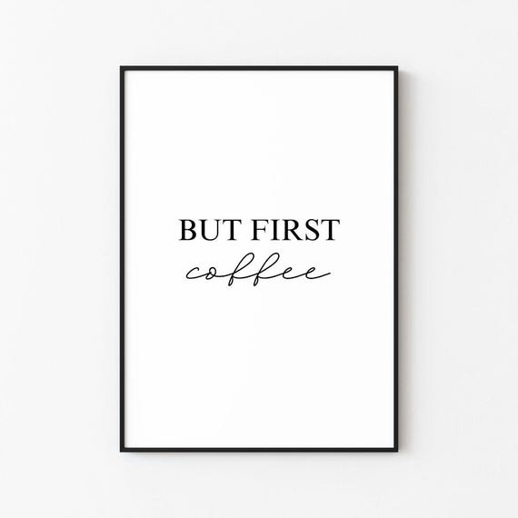 But First Coffee Print Print Frame Wall Dcor Wall Art