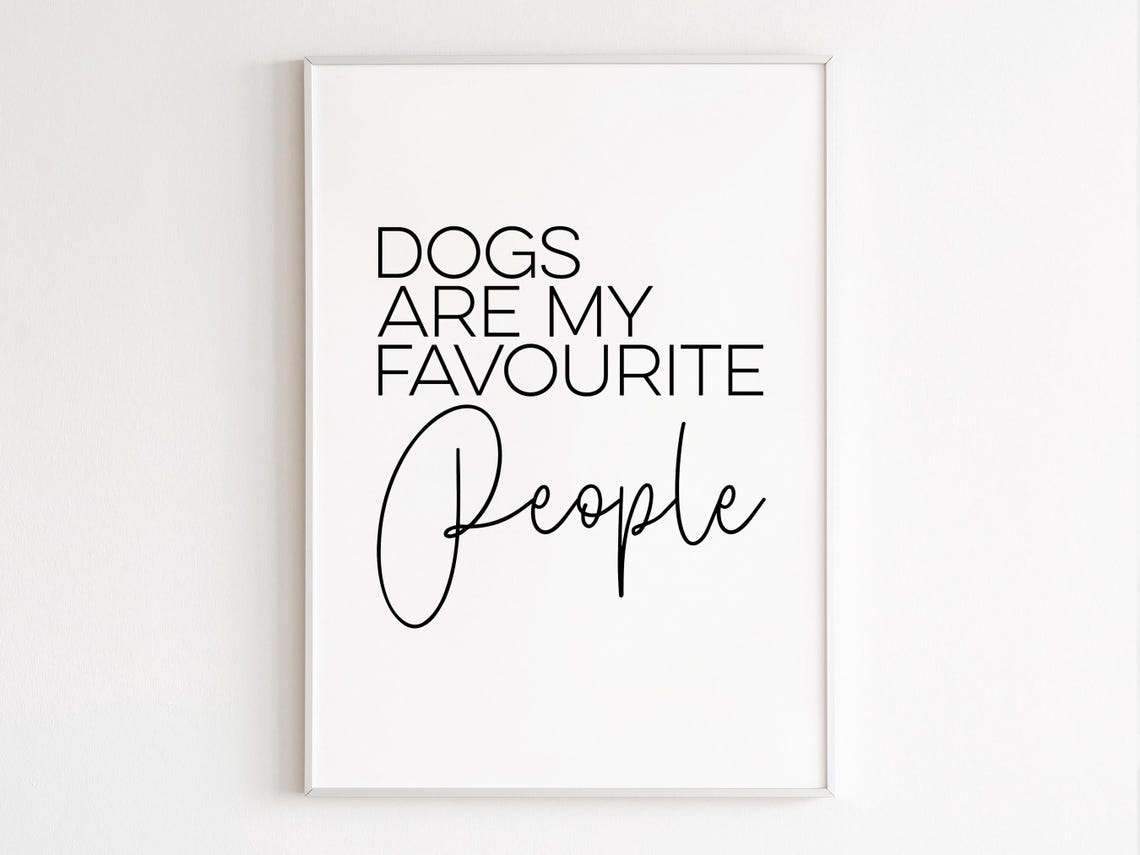 Dog Quote Print Wall Art Dog Print Dog Lover Gift Pet Gifts Funny Dog Print Dog Gifts Dog Art Poster