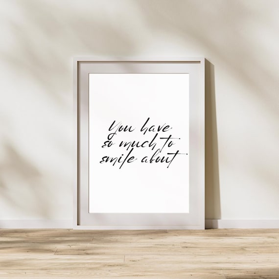 You Have So Much To Smile About Quote Poster