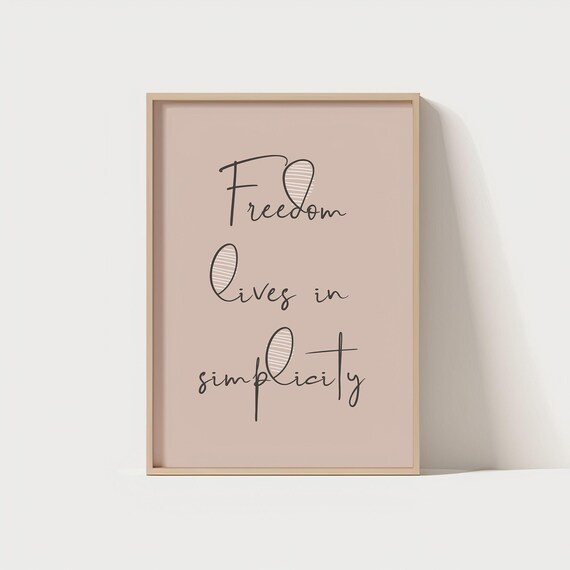 Freedom Lives in Simplicity Hand Lettered Script Quote Poster