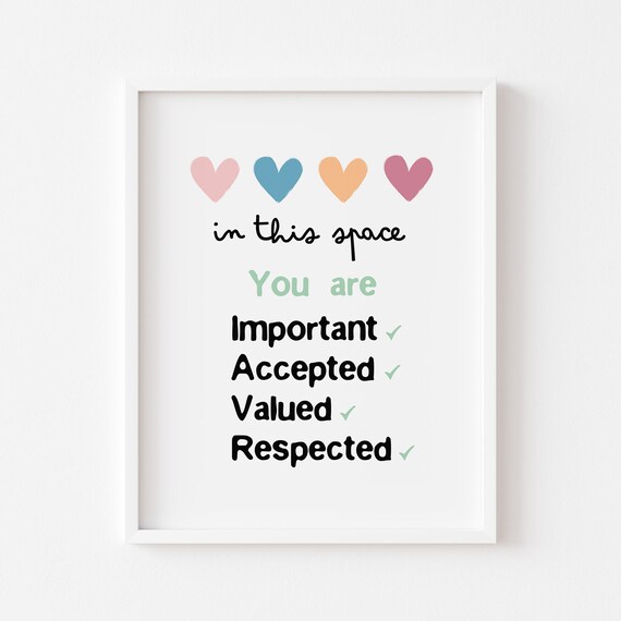 In This Space You Are Important Accepted Valued Respected Poster