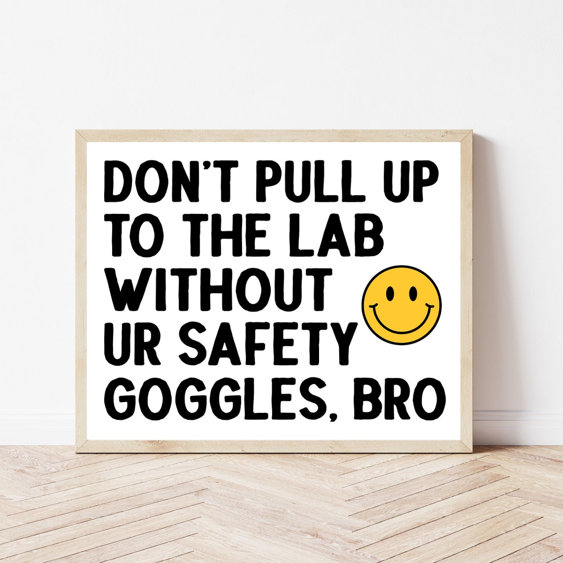 Funny Dont Pull Up To The Lab Without Safety Goggles Bro Poster