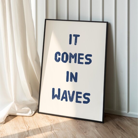 It Comes In Waves Blue Coastal Typography Minimalist Quote Poster