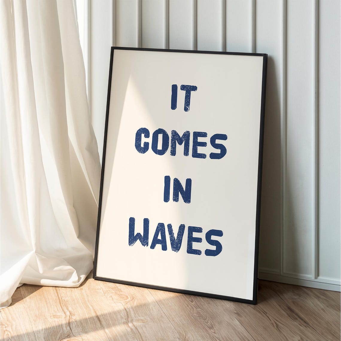 It Comes In Waves Blue Coastal Typography Minimalist Quote Poster