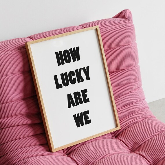 How Lucky Are We Bold Typographic Black and White Gratitude Poster