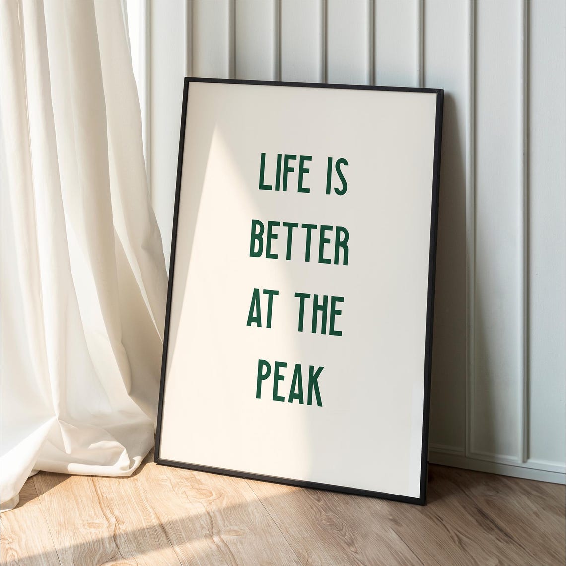 Life Is Better at the Peak Green Hiking Typography Quote Print