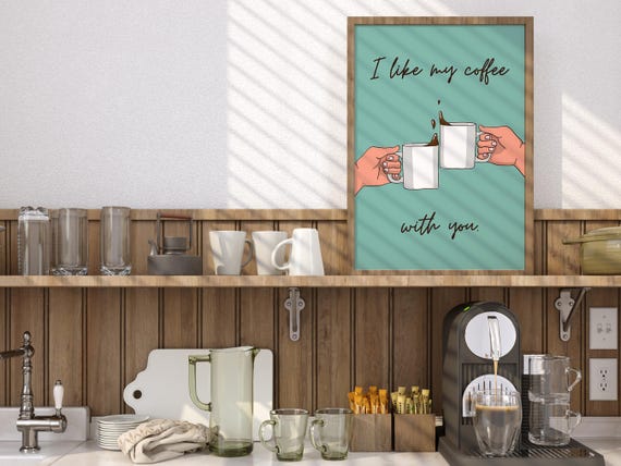I Like My Coffee With You Art Romantic Couple Coffee Decor Cute For Kitchen Or Cafe Instant Wall Art Poster