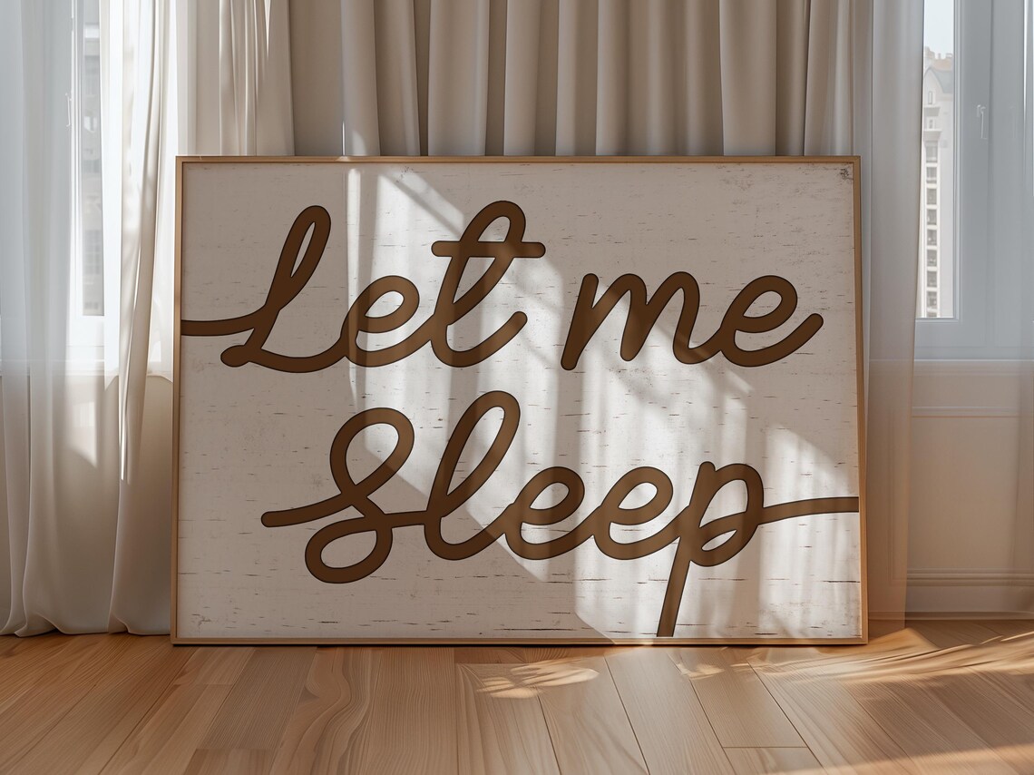 Let Me Sleep Rustic Brown Script Bedroom Quote