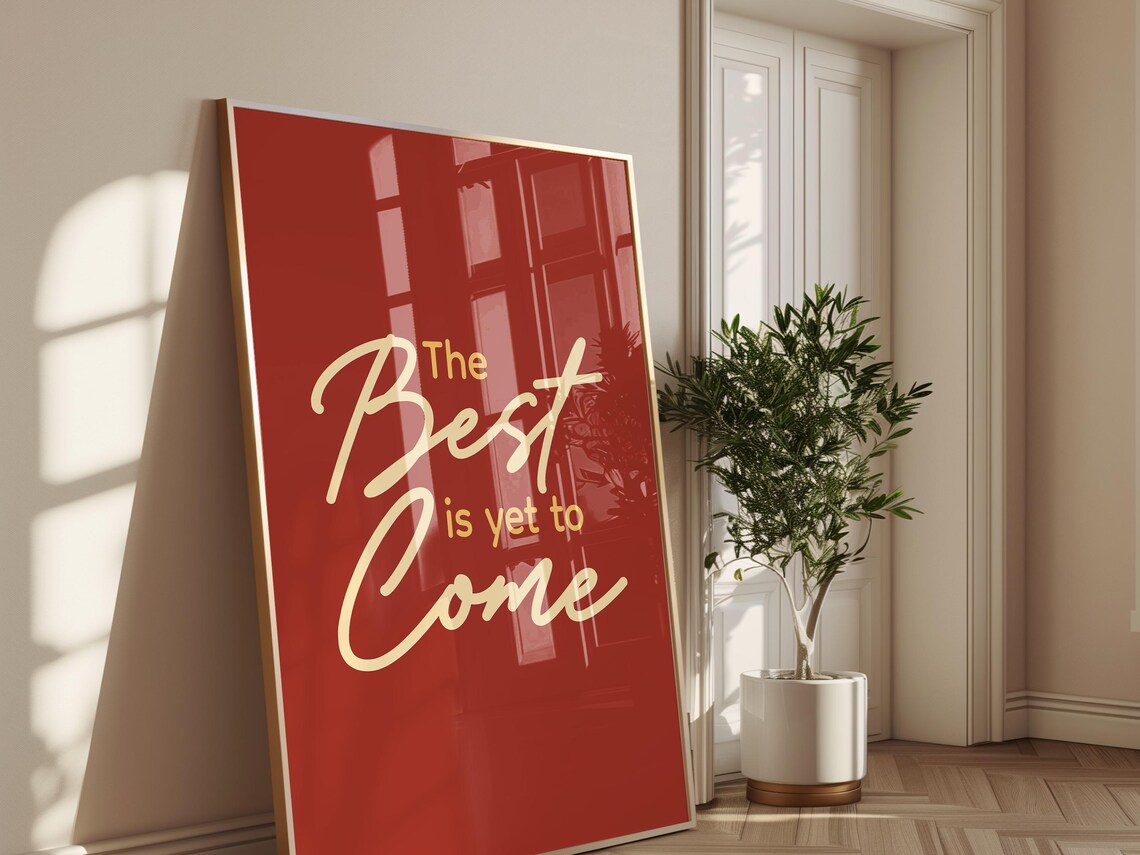 The Best Is Yet To Come Motivational Quote