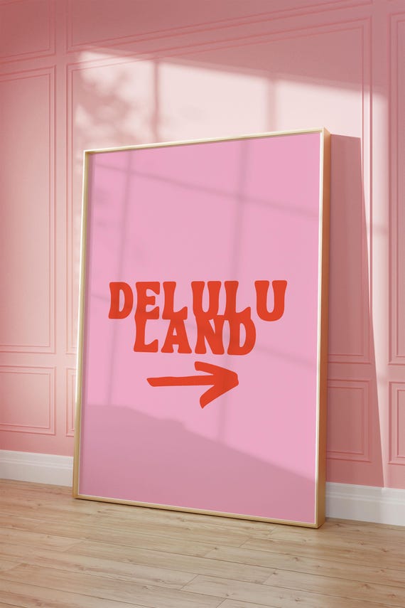 Delulu Land Wall Print Pink Wall Prints Wall Art Funny Quotes Wall Art Quotes Typography Bedroom Home Living Room Pink Prints Poster A3 A4