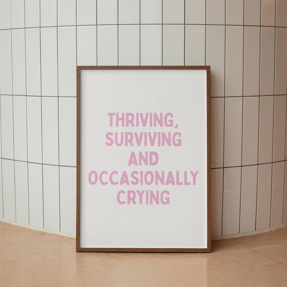 Funny Mental Health Quote Poster Thriving Surviving and Occasionally Crying