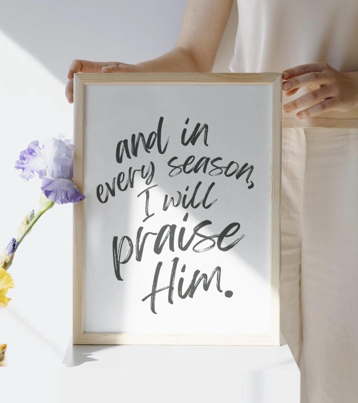 In Every Season I Will Praise Him Scripture Wall Art Christian Psalm 341 Instant Gift