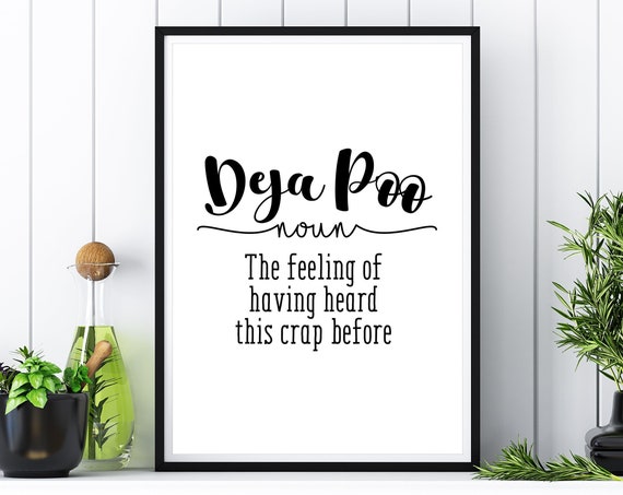 Deja Poo Print Funny Bathroom Wall Art Toilet Sign Signs Poster 169