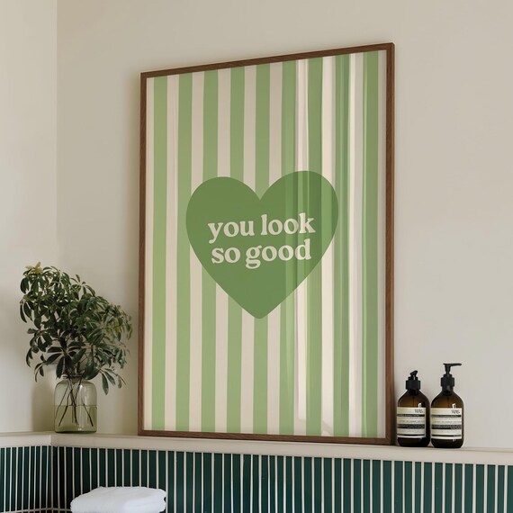 You Look So Good Striped Print Cool Green Living Room Decor Positive Affirmations Quote Wall Art Cute Bathroom Stripes