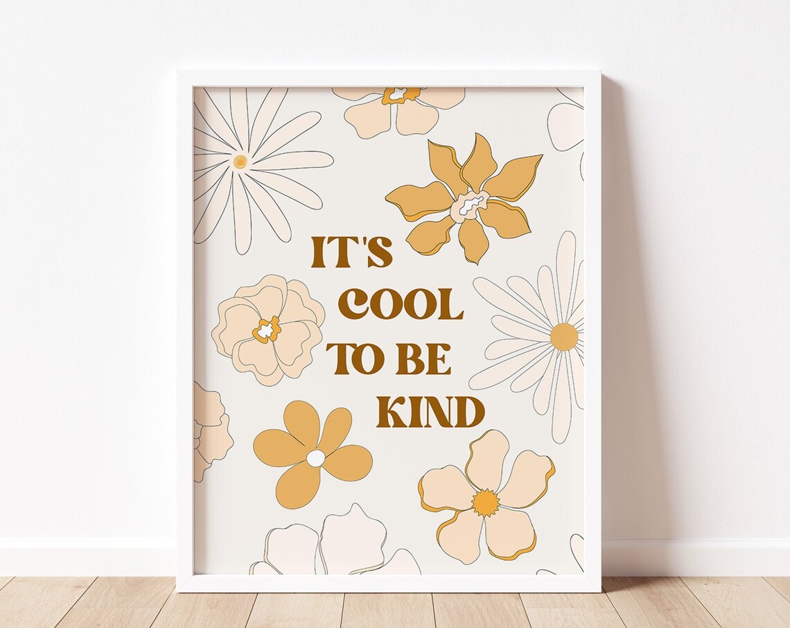 Its Cool To Be Kind Retro 70s Floral Quote Poster for Kids Room