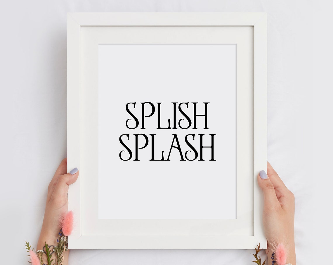 Splish Splash Serif Typography Funny Bathroom Washroom Wall Art