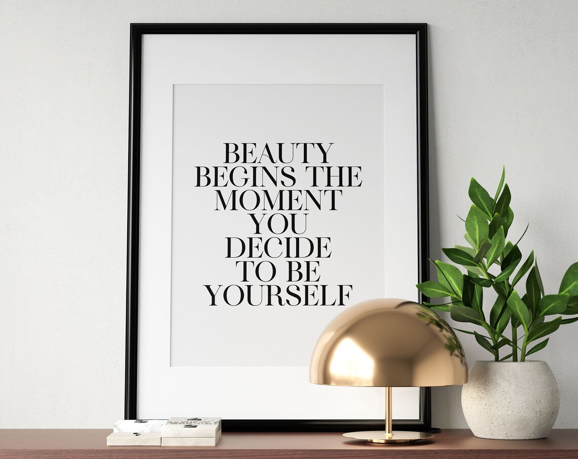 Beauty Begins The Moment You Decide To Be Yourself Quote Poster