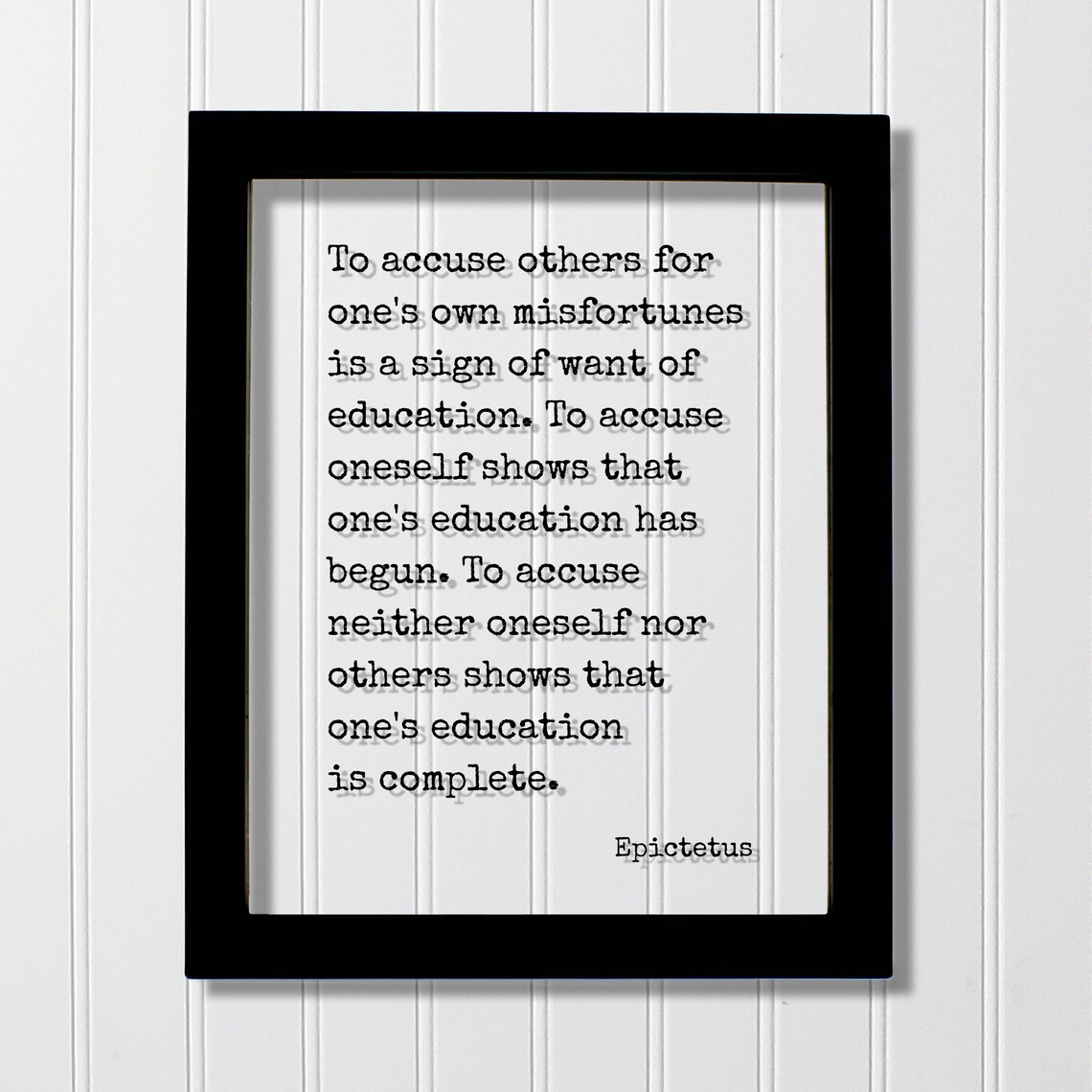 Epictetus To Accuse Others For One Own Misfortunes Stoic Wisdom Quote Poster