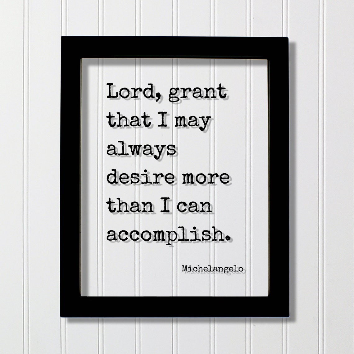 Michelangelo Floating Quote Lord Grant That I May Always Desire More Than Can Accomplish Business Hard Work Hustle Grind Gym Workout