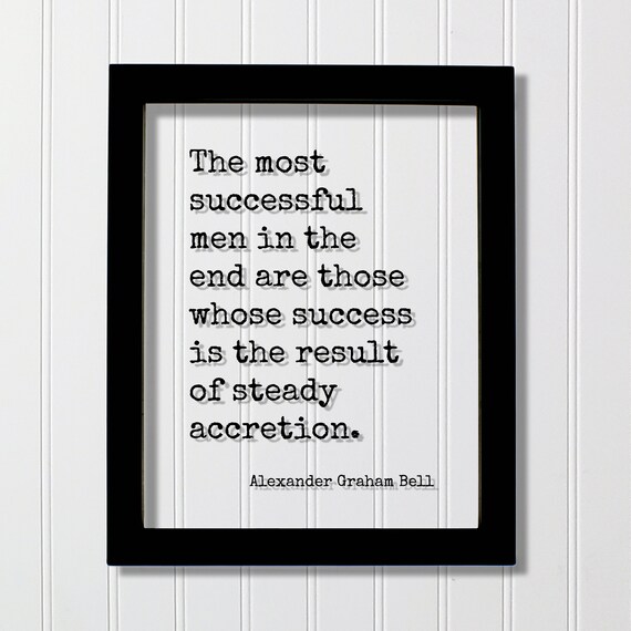 Alexander Graham Bell Steady Accretion Path to Success Quote Poster